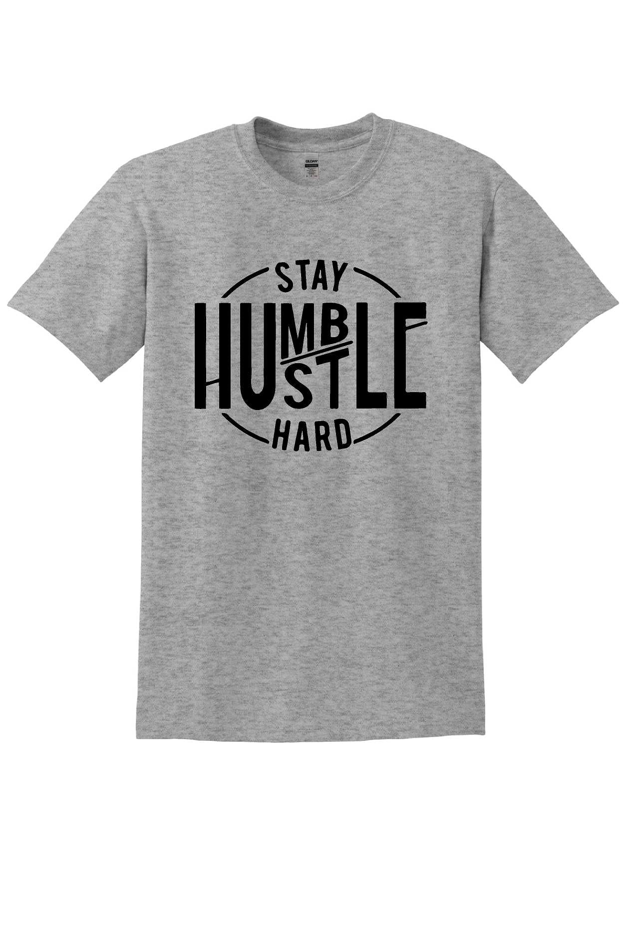 Stay Humble/Hustle Tshirt Unisex 8000