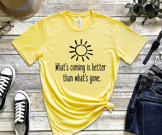 What's coming is Better Yellow unisex fit Bella Canvas tshirt BC3001